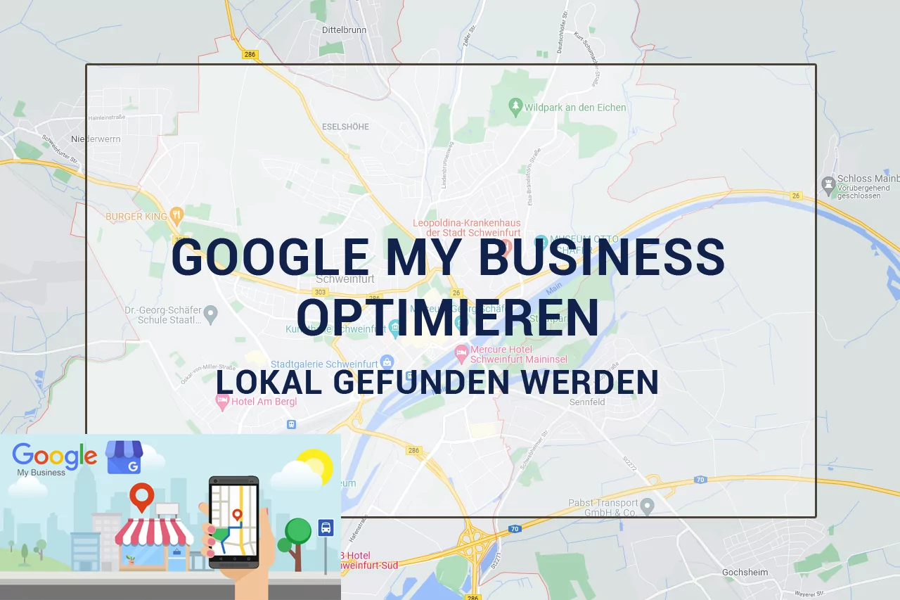 Google MyBusiness perfekt nutzen - Werbeagentur Schweinfurt